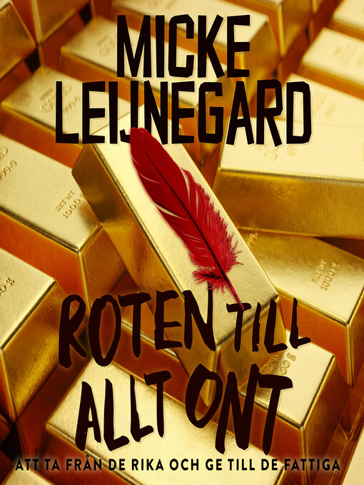 Titeldetaljer för Roten till allt ont av Micke Leijnegard - Tillgänglig